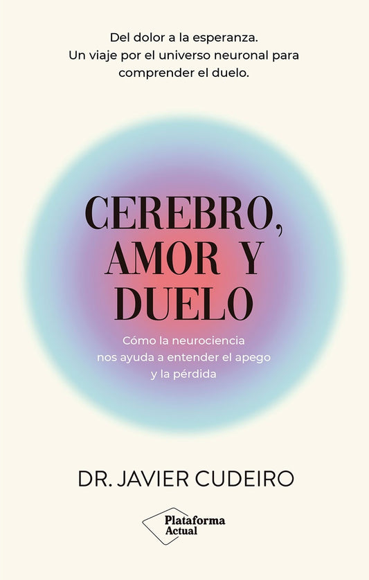 Cerebro, amor y duelo - Dr. Javier Cudeiro