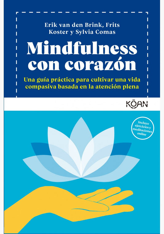 Mindfulness con corazón - Erik van den Brink Frits Koster Sylvia Comas