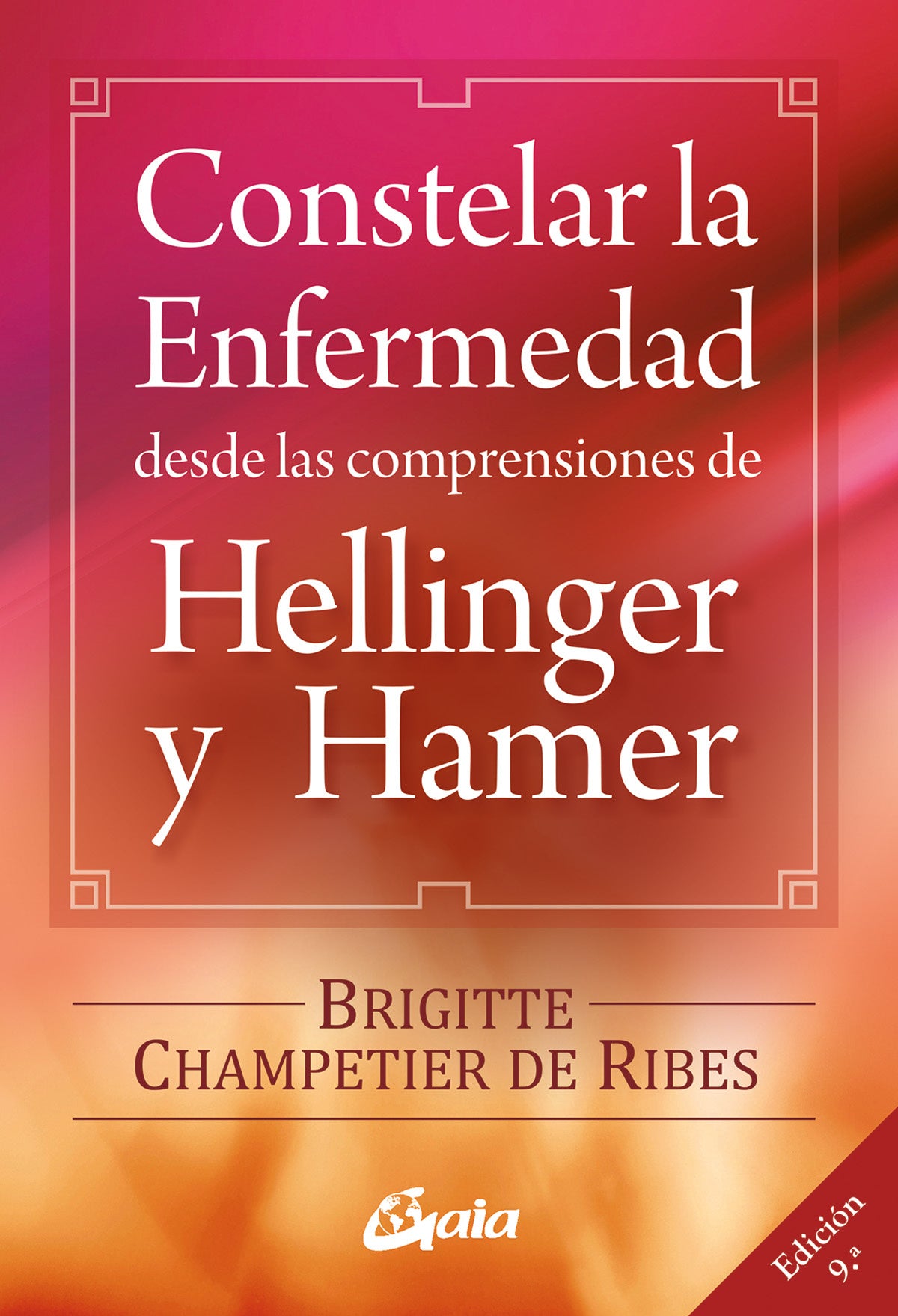 Constelar la enfermedad desde las comprensiones de Hellinger y Hamer - Brigitte Champetier De Ribes