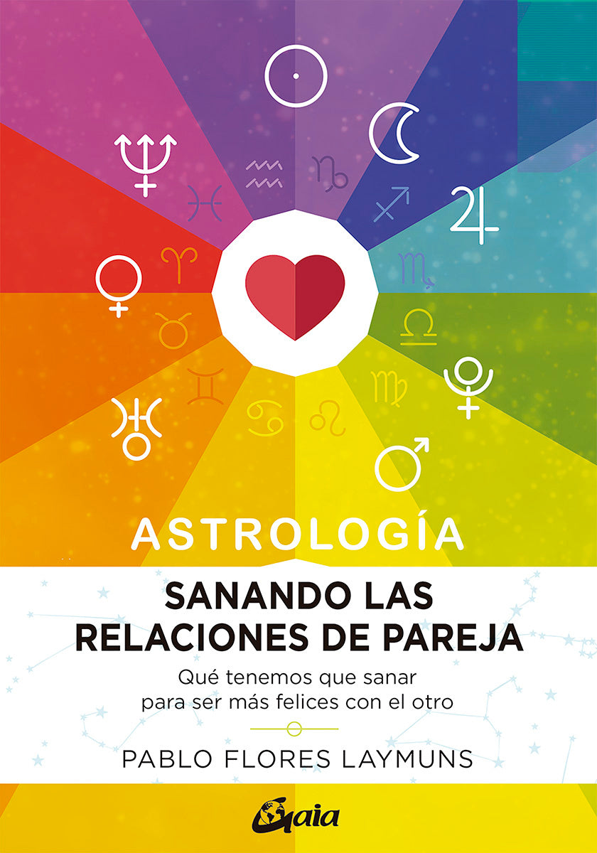 Sanando las relaciones de pareja. Astrología - Pablo Flores Laymuns