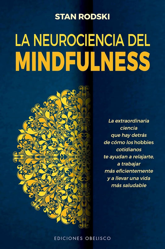 La neurociencia del mindfulness - Stan Rodski