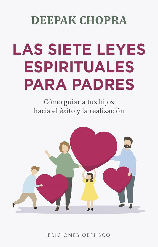 Las siete leyes espirituales para padres - Deepak Chopra