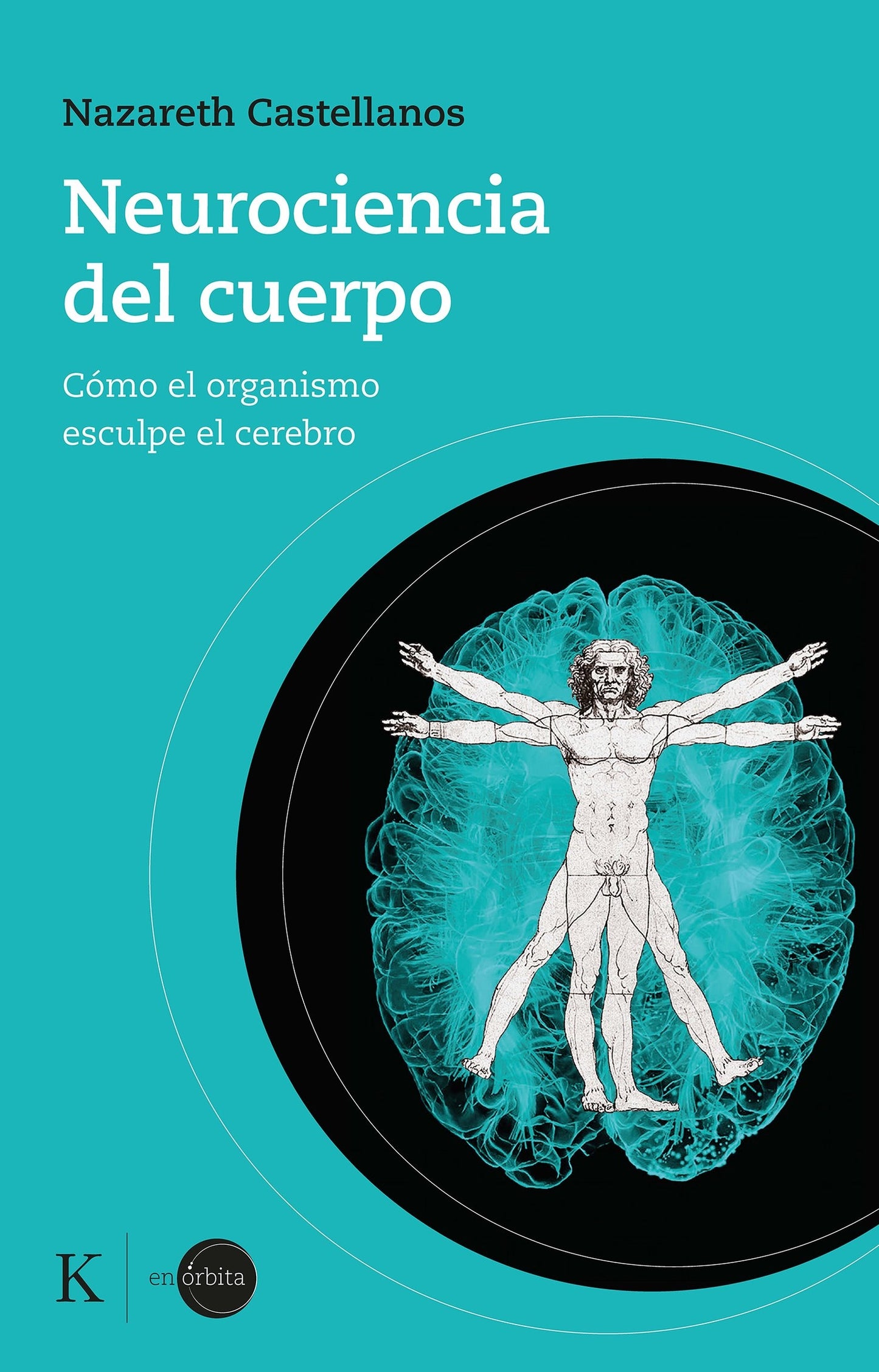 Neurociencia del cuerpo - Nazareth Castellanos